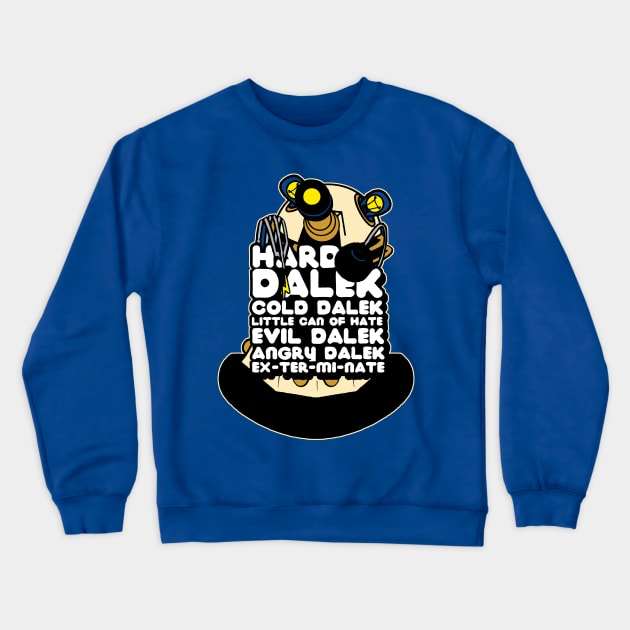 Hard Dalek, Cold Dalek 2014 Crewneck Sweatshirt by B4DW0LF